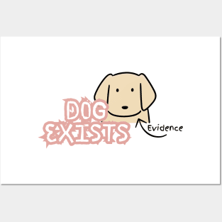 Dog Exists Posters and Art